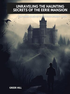 cover image of Unraveling the Haunting Secrets of the Eerie Mansion